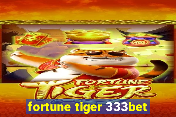 fortune tiger 333bet